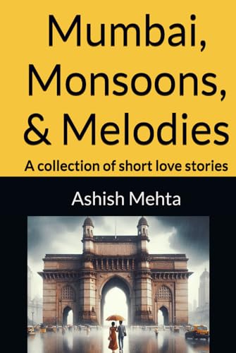 Mumbai, Monsoons, & Melodies von Independently published