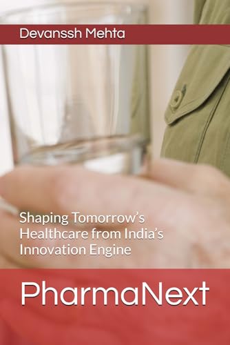 PharmaNext: Shaping Tomorrow’s Healthcare from India’s Innovation Engine PharmaNext: Shaping Tomorrow’s Healthcare from India’s Innovation Engine von Independently published