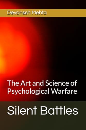 Silent Battles: The Art and Science of Psychological Warfare von Independently published