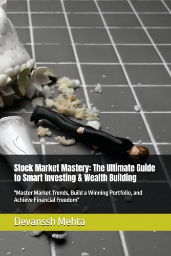 Stock Market Mastery: The Ultimate Guide to Smart Investing & Wealth Building: "Master Market Trends, Build a Winning Portfolio, and Achieve Financial Freedom" Stock Market Mastery: The Ultimate Guide to Smart Investing & Wealth Building: "Master Market Trends, Build a Winning Portfolio, and Achieve Financial Freedom" von Independently published