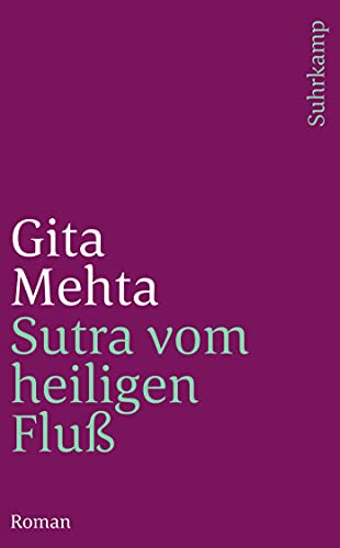Sutra vom heiligen Fluß: Roman (suhrkamp taschenbuch) von Suhrkamp Verlag