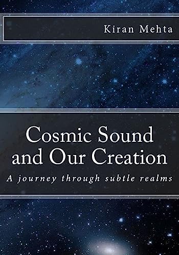 Cosmic Sound and Our Creation: A journey through subtle realms von CREATESPACE