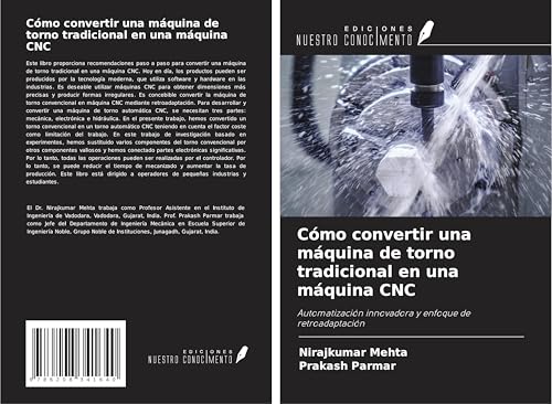 Cómo convertir una máquina de torno tradicional en una máquina CNC: Automatización innovadora y enfoque de retroadaptación von Ediciones Nuestro Conocimiento