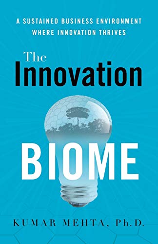 The Innovation Biome: A Sustained Business Environment Where Innovation Thrives von River Grove Books