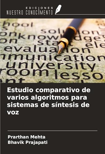 Estudio comparativo de varios algoritmos para sistemas de síntesis de voz von Ediciones Nuestro Conocimiento