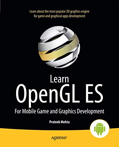 Learn OpenGL ES: For Mobile Game and Graphics Development von Apress