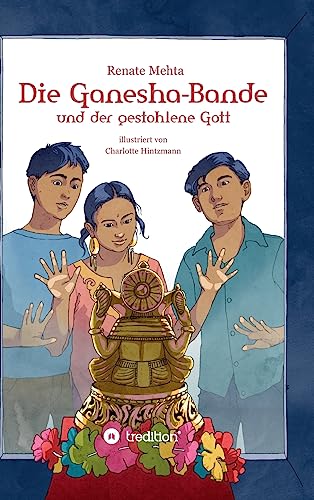 Die Ganesha-Bande und der gestohlene Gott von tredition