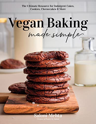Vegan Baking Made Simple: The Ultimate Resource for Indulgent Cakes, Cookies, Cheesecakes & More von Page Street Publishing Co.