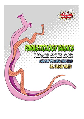 Parasitology Basics: Medical Comic Book: Fun way to learn parasites (Parasitology Medical Comics, Band 1)