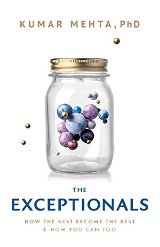 The Exceptionals: How the Best Become the Best and How You Can Too