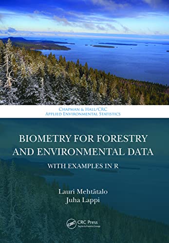 Biometry for Forestry and Environmental Data: With Examples in R (Chapman & Hall/Crc Applied Environmental Statistics) von Chapman and Hall/CRC