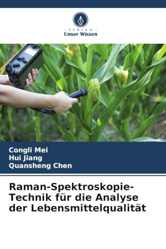 Raman-Spektroskopie-Technik für die Analyse der Lebensmittelqualität von Verlag Unser Wissen