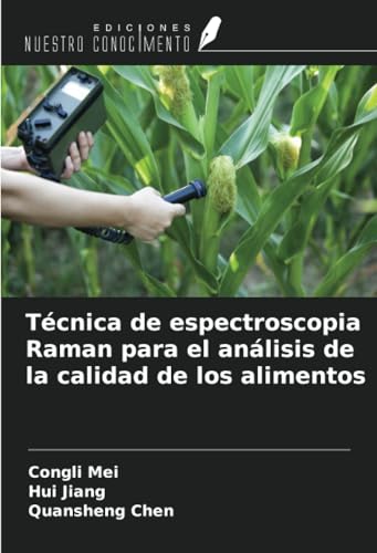 Técnica de espectroscopia Raman para el análisis de la calidad de los alimentos von Ediciones Nuestro Conocimiento