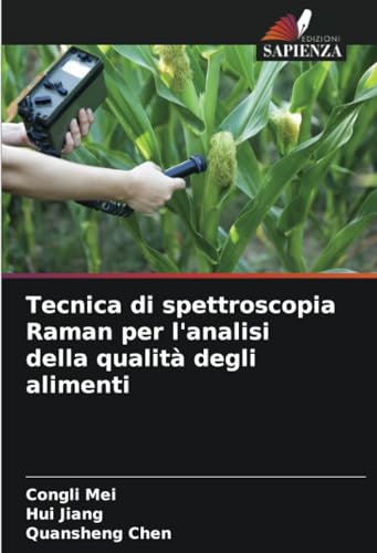 Tecnica di spettroscopia Raman per l'analisi della qualità degli alimenti von Edizioni Sapienza