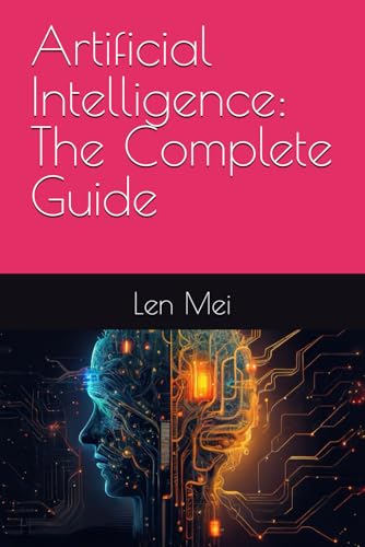 Artificial Intelligence: The Complete Guide von Independently published
