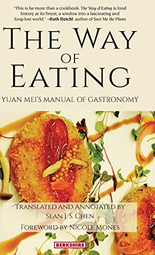 The Way of Eating: Yuan Mei's Manual of Gastronomy von Berkshire Publishing Group LLC