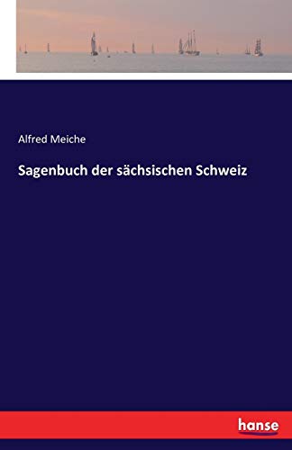 Sagenbuch der sächsischen Schweiz von Hansebooks