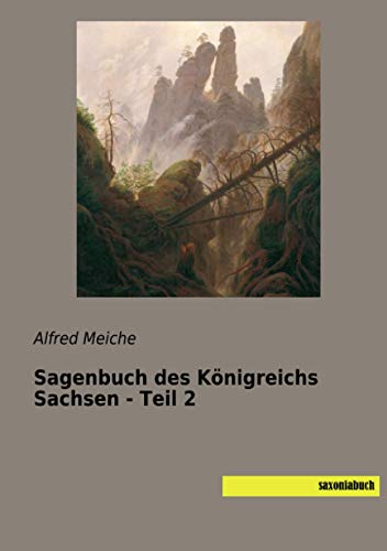 Sagenbuch des Königreichs Sachsen - Teil 2 Sagenbuch des Königreichs Sachsen - Teil 2 von SaxoniaBuch