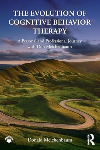 The Evolution of Cognitive Behavior Therapy: A Personal and Professional Journey With Don Meichenbaum