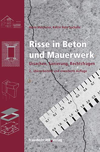 Risse in Beton und Mauerwerk: Ursachen, Sanierung, Rechtsfragen von Fraunhofer Irb Verlag