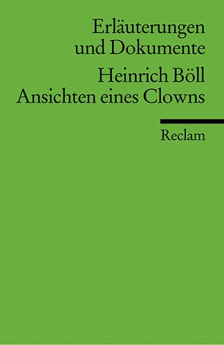 Erläuterungen und Dokumente zu Heinrich Böll: Ansichten eines Clowns Erläuterungen und Dokumente zu Heinrich Böll: Ansichten eines Clowns
