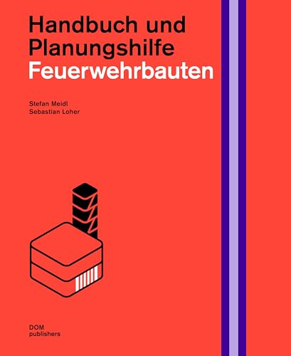 Feuerwehrbauten. Handbuch und Planungshilfe (Handbuch und Planungshilfe/Construction and Design Manual) von DOM publishers
