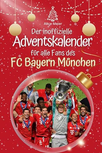 Der inoffizielle Adventskalender für alle Fans des FC Bayern München - Hochwertige Hardcover-Ausgabe - das perfekte Geschenk 2024 von FlipFlop