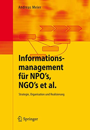 Informationsmanagement für NPO's, NGO's et al.: Strategie, Organisation und Realisierung (German Edition) von Springer