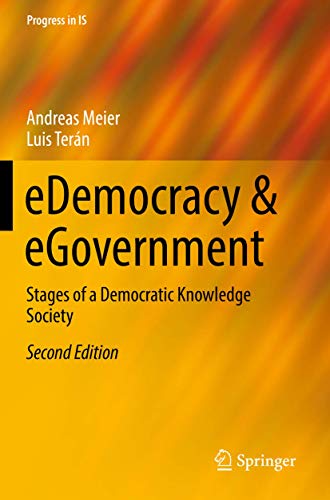 eDemocracy & eGovernment: Stages of a Democratic Knowledge Society (Progress in IS)