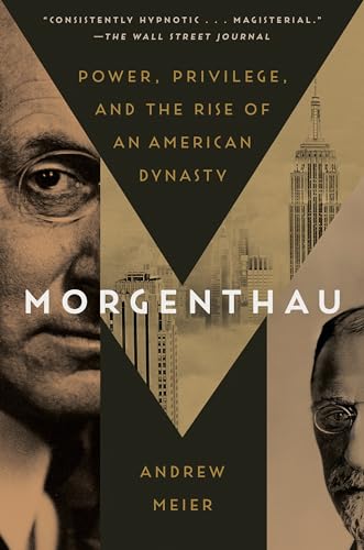 Morgenthau: Power, Privilege, and the Rise of an American Dynasty von Random House Trade Paperbacks