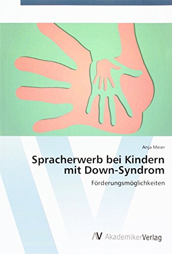Spracherwerb bei Kindern mit Down-Syndrom: Förderungsmöglichkeiten