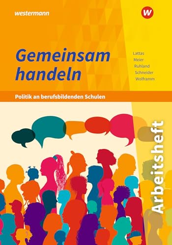 Gemeinsam handeln - Politik an berufsbildenden Schulen: Arbeitsheft von Westermann Berufliche Bildung