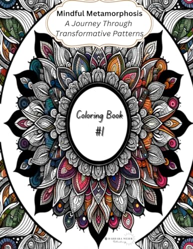 Mindful Metamorphosis: A Journey Through Transformative Patterns: Coloring Book 1 von Independently published