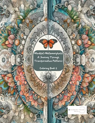 Mindful Metamorphosis:: A Journey Through Transformative Patterns: Coloring Book 2