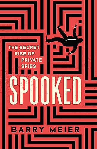 Spooked: The Secret Rise of Private Spies von HODDER AND STOUGHTON