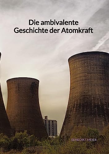 Die ambivalente Geschichte der Atomkraft von Jaltas Books