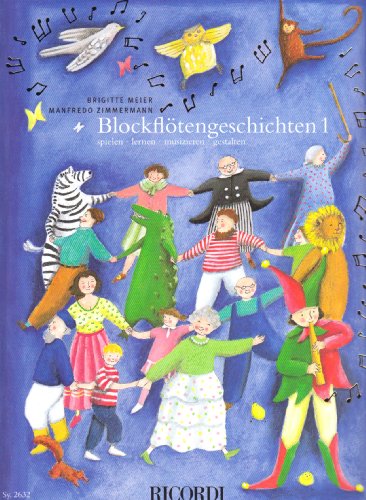 Blockflötengeschichten 1: Spielen - lernen - musizieren - gestalten von Ricordi