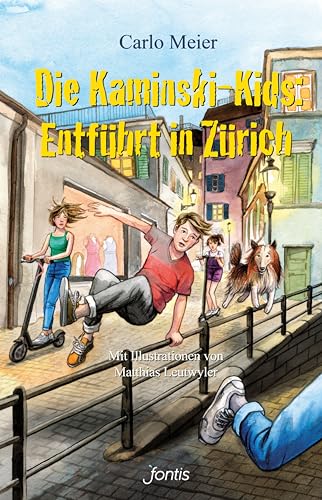 Die Kaminski-Kids: Entführt in Zürich: Mit Illustrationen von Matthias Leutwyler (Die Kaminski-Kids (HC): Hardcoverausgaben) von fontis