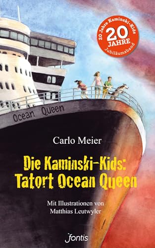 Die Kaminski-Kids: Tatort Ocean Queen: Illustriert von Matthias Leutwyler (Die Kaminski-Kids (TB): Taschenbuchausgaben) von fontis