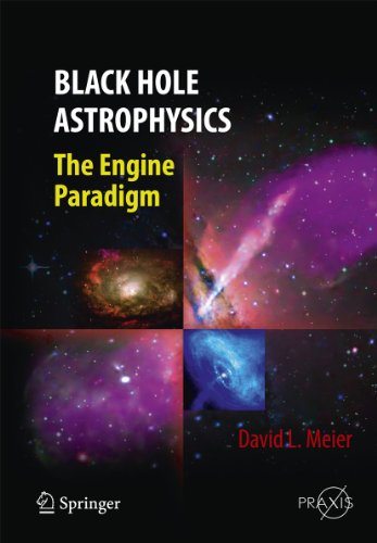 Black Hole Astrophysics: The Engine Paradigm (Springer Praxis Books) von Springer