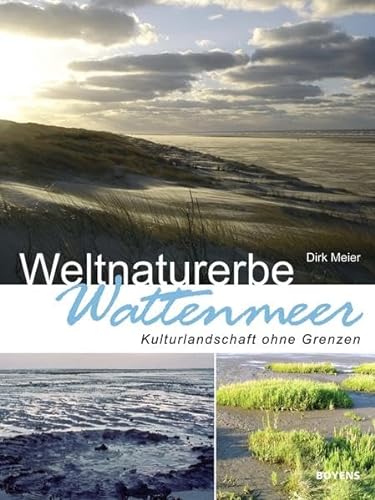 Weltnaturerbe Wattenmeer: Kulturlandschaft ohne Grenzen