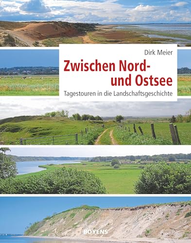 Zwischen Nord- und Ostsee: Tagestouren in die Landschaftsgeschichte