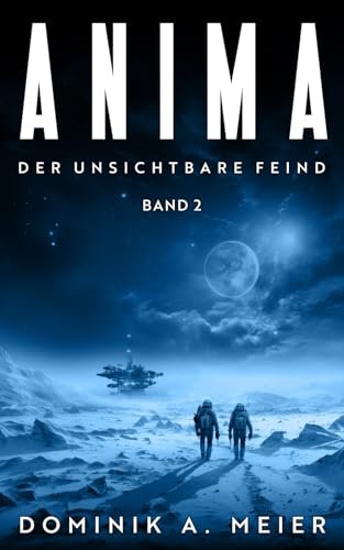 Anima: Band 2: Der unsichtbare Feind (Anima-Reihe, Band 2) von Independently published