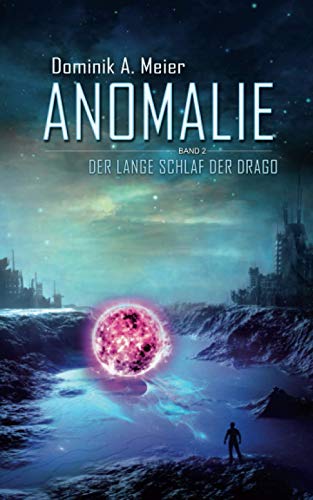 Anomalie: Der lange Schlaf der Drago von Independently published