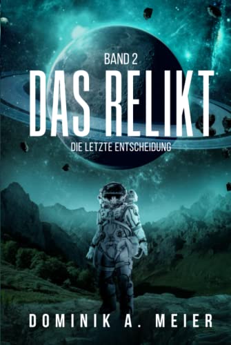 Das Relikt: Band 2: Die letzte Entscheidung von Independently published