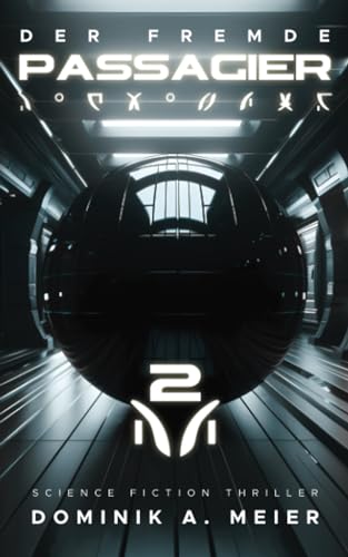 Der fremde Passagier 2: Science Fiction Thriller