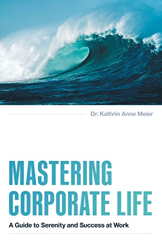 Mastering Corporate Life: A Guide to Serenity and Success at Work von River Grove Books