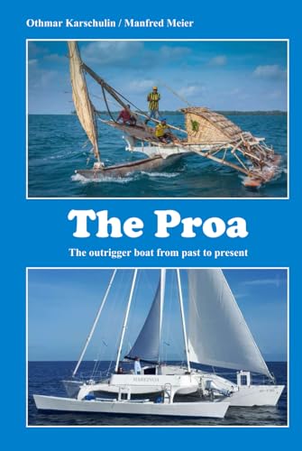 The Proa: The outrigger boat from past to present von selbst