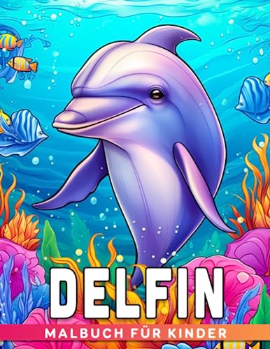 Delfin-Malbuch für Kinder: Steigere die Kreativität mit über 30 einseitigen Ausmalbildern von Delfinen für Kinder und Kleinkinder.
