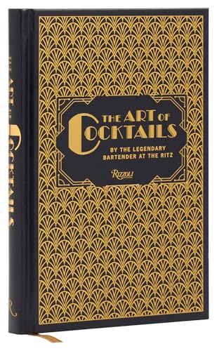 The Art of Cocktails: By the Legendary Bartender at the Ritz von Rizzoli